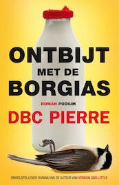 Ontbijt met de Borgias - DBC Pierre (ISBN 9789057597282)