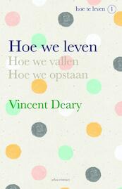 Hoe we leven - Vincent Deary (ISBN 9789045029634)