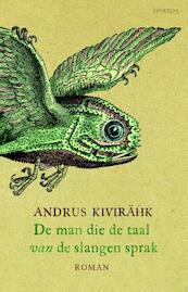 De Man die de taal van de slangen sprak - Andrus Kivirähk (ISBN 9789044626308)