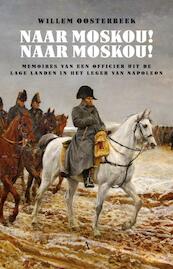 Naar Moskou ! Naar Moskou ! - Willem Oosterbeek (ISBN 9789025307578)
