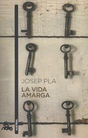 La Vida Amarga - Josep Pla (ISBN 9788423348435)