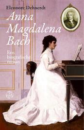 Anna Magdalena Bach - Eleonore Dehnerdt (ISBN 9789491567926)