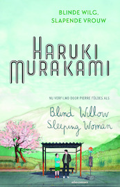 Blinde wilg, slapende vrouw - Haruki Murakami (ISBN 9789025445973)