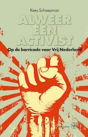 Alweer een activist - Kees Schaepman (ISBN 9789462490352)
