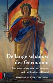De lange schaduw der Germanen - Thomas H. von der Dunk (ISBN 9789462981799)