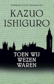 Toen wij wezen waren - Kazuo Ishiguro (ISBN 9789046705575)