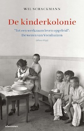De kinderkolonie - Wil Schackmann (ISBN 9789045032474)