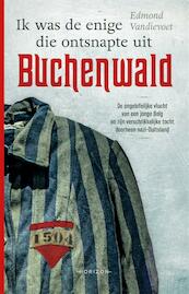 Ik was de enige die ontsnapte uit Buchenwald - Edmond Vandievoet (ISBN 9789492159403)