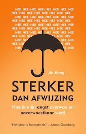 Sterker dan afwijzing - Jia Jiang (ISBN 9789021561929)
