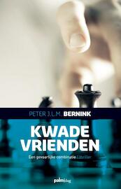 Kwade vrienden - Peter J.L.M. Bernink (ISBN 9789491773488)