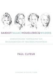 Bardot, Fallaci, Houellebecq en Wilders - Paul Cliteur (ISBN 9789492161253)