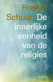 De innerlijke eenheid van de religies - Frithjof Schuon (ISBN 9789062711291)