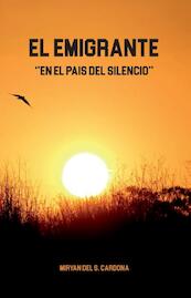 El Emigrante - Miryan del S. Cardona (ISBN 9789463450034)
