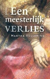 Een meesterlijk verlies - Martha Vollering (ISBN 9789492190581)