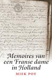 Memoires van een Franse dame in Holland - Miek Pot (ISBN 9789082466096)