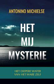 Het Mij Mysterie - Antonino Michielse (ISBN 9789463451673)