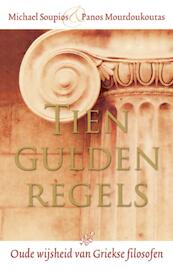 Tien gulden regels - Michael Soupios, Panos Mourdoukoutas (ISBN 9789020204568)