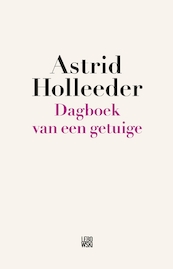 Dagboek van een getuige - Astrid Holleeder (ISBN 9789048843527)