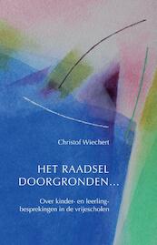 Het raadsel doorgronden... - Christof Wiechert (ISBN 9789491748691)