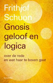 Gnosis, geloof en logica - Frithjof Schuon (ISBN 9789062711512)
