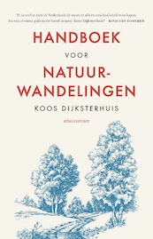 Handboek voor natuurwandelingen - Koos Dijksterhuis (ISBN 9789045035215)