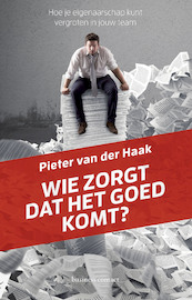 Wie zorgt dat het goed komt? - Pieter van der Haak (ISBN 9789047011378)