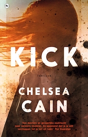 Kick - Chelsea Cain (ISBN 9789044354171)