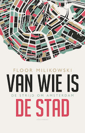 Van wie is de stad - Floor Milikowski (ISBN 9789045022192)