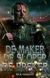 De maker, de sloper, de breker - Rick Vermunt (ISBN 9789463081139)