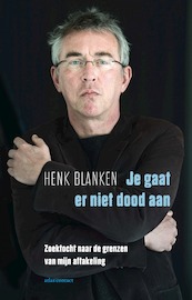 Je gaat er niet dood aan - Henk Blanken (ISBN 9789045036793)