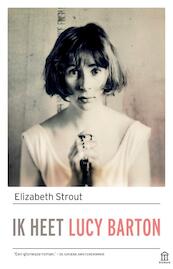 Ik heet Lucy Barton - Elizabeth Strout (ISBN 9789046706602)