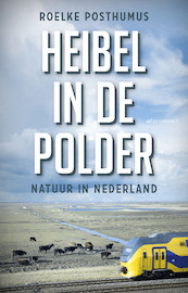 Heibel in de polder - Roelke Posthumus (ISBN 9789045034898)