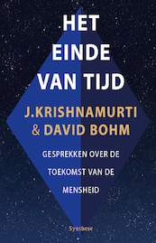 Het einde van tijd - Jiddu Krishnamurti, David Bohm (ISBN 9789062711574)