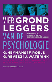 Vier grondleggers van de psychologie - G. Heymans, F. Roels, G. Révész, J. Waterink (ISBN 9789035138179)