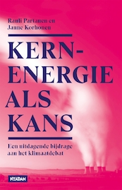 Kernenergie als kans - Rauli Partanen, Janne Korhonen (ISBN 9789046825532)