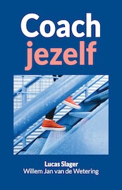 Coach Jezelf - Lucas Slager, Willem Jan van de Wetering (ISBN 9789055993475)