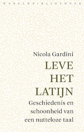 Leve het Latijn - Nicola Gardini (ISBN 9789028443242)