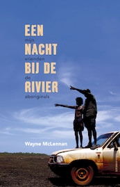 Een nacht bij de rivier - Wayne McLennan (ISBN 9789045038124)