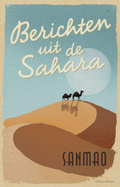 Berichten uit de Sahara - Sanmao (ISBN 9789025458546)