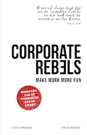 Corporate Rebels - Joost Minnaar, Pim de Morree (ISBN 9789047011323)