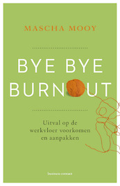 Bye Bye Burnout - Mascha Mooy (ISBN 9789047013006)