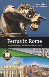 Petrus in Rome. Een historische gids tot de oudste Petrustradities - Roald Dijkstra, Dorine van Espelo (ISBN 9789044136807)