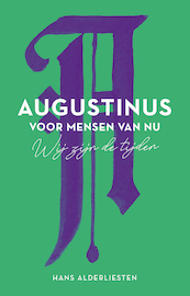 Augustinus voor mensen van nu - Hans Alderliesten (ISBN 9789043532761)