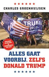 Alles gaat voorbij. Zelfs Donald Trump - Charles Groenhuijsen (ISBN 9789045040851)