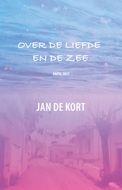 Over de liefde en de zee - Jan de Kort (ISBN 9789463283106)