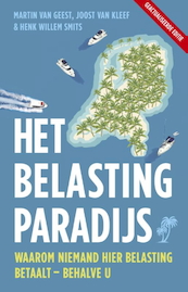 Het belastingparadijs - Martin van Geest, Joost van Kleef, Henk Willem Smits (ISBN 9789463631662)