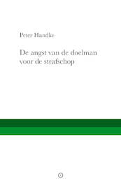 De angst van de doelman voor de strafschop - Peter Handke (ISBN 9789492313966)