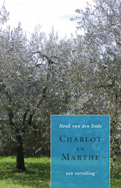 Charlot en Marthe - Henk van den Ende (ISBN 9789460083280)
