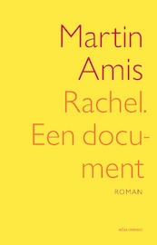 Rachel, een document - Martin Amis (ISBN 9789025468903)