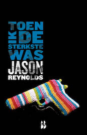Toen ik de sterkste was - Jason Reynolds (ISBN 9789463491334)